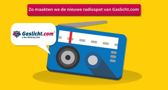 Zo maakten we het nieuwe radiospotje van Gaslicht.com