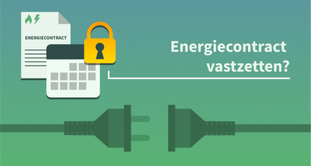 Energiecontract vastzetten of niet?